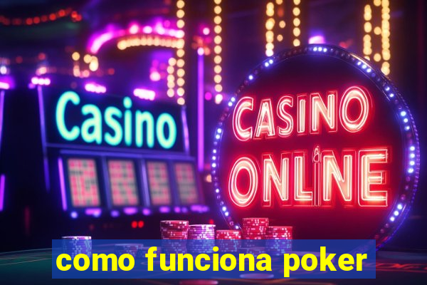 como funciona poker